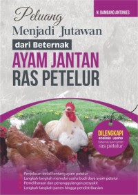 Peluang Menjadi Jutawan dari Beternak Ayam Jantan Ras Petelur