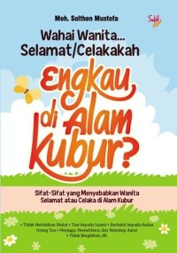 Wahai Wanita.... Selamat/Celakakah Engkau di Alam Kubur?