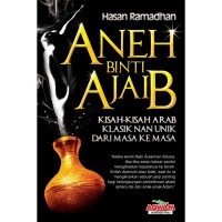 Aneh Binti Ajaib: Kisah-kisah Arab Klasik Nan Unik dari Masa ke Masa