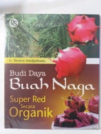 Budi Daya Buah Naga Super Red Secara Organik