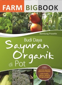 Farm Big Book Budi Daya Sayuran Organik di Pot