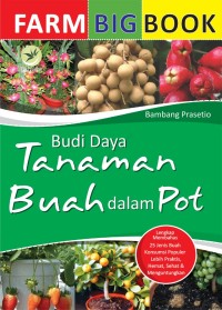 Farm Big Book: Budi Daya Tanaman Buah dalam Pot