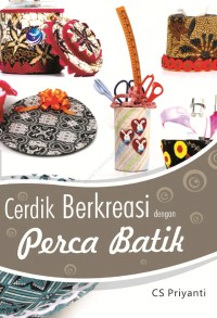 Cerdik Berkreasi dengan Perca Batik