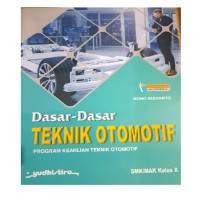 Dasar-dasar Teknik Otomotif Program Keahlian Teknik Otomotif SMK/MAK Kelas X