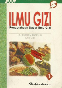 Ilmu Gizi: Pengetahuan Dasar Ilmu Gizi