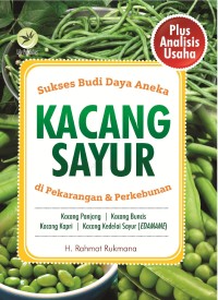 Sukses Budi Daya Aneka Kacang Sayur di Pekarangan & Perkebunan