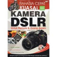 Rahasia Cepat Kuasai Kamera DSLR untuk Pemula & Orang Awam