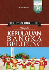 Jelajah Wisata Budaya Negeriku Provinsi Kepulauan Bangka Belitung