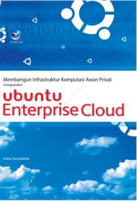Membangun Infrastruktur Komputasi Awan Privat Menggunakan Ubuntu Enterprise Cloud