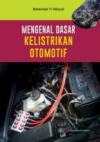 Mengenal Dasar Kelistrikan Otomotif