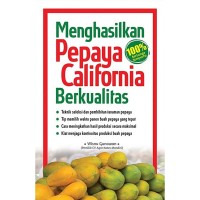 Menghasilkan Pepaya California Berkuliatas