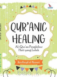 Qur'anic Healing: Al Qur'an penghibur Hati yang Lelah
