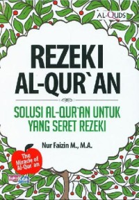 Rezeki al Qur'an: Solusi al Qur'an untuk yang Seret Rezeki