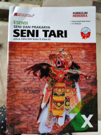Esensi Seni dan Prakarya Seni Tari untuk SMA/MA/SMK Kelas X (Fase E)