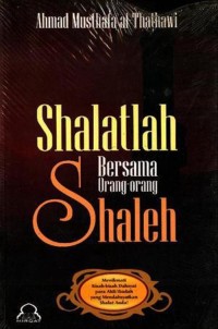 Shalatlah Bersama Orang-orang yang Shaleh