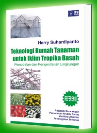 Teknologi Rumah Tanaman untuk Iklim Tropika Basah