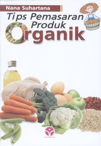 Tips Pemasaran Produk Organik
