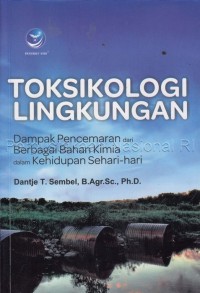Toksikologi Lingkungan: Dampak Pencemaran dari Berbagai Bahan Kimia dalam Kehidupan Sehari-hari