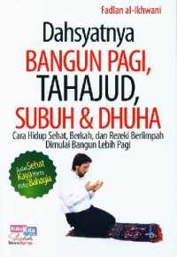 Dahsyatnya Bangun Pagi, Tahajud, Subuh & Dhuha